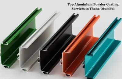 Top Aluminium Powder Coating Services in Thane, Mumbai