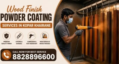 Wood Finish Powder Coating Services in Kopar Khairane